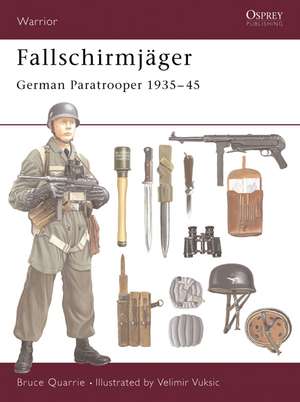 Fallschirmjäger: German Paratrooper 1935–45 de Bruce Quarrie