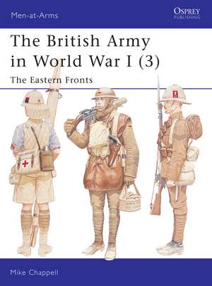 The British Army in World War I (3): The Eastern Fronts de Mike Chappell