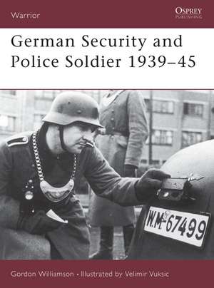 German Security and Police Soldier 1939–45 de Gordon Williamson