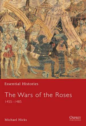 The Wars of the Roses: 1455–1485 de Michael Hicks