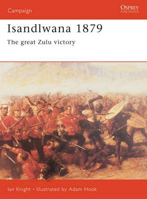 Isandlwana 1879: The great Zulu victory de Ian Knight