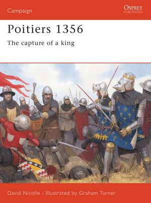 Poitiers 1356: The capture of a king de Dr David Nicolle