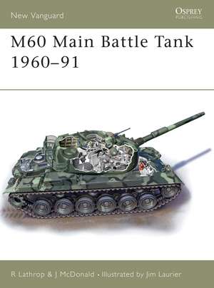 M60 Main Battle Tank 1960–91 de Richard Lathrop