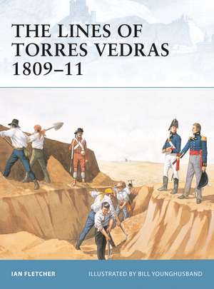 The Lines of Torres Vedras 1809–11 de Ian Fletcher