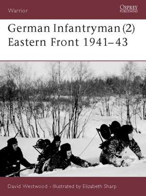 German Infantryman (2) Eastern Front 1941-43: Europe 950-1204 de David Westwood