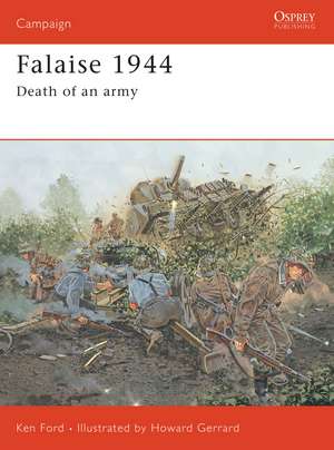 Falaise 1944: Death of an army de Ken Ford