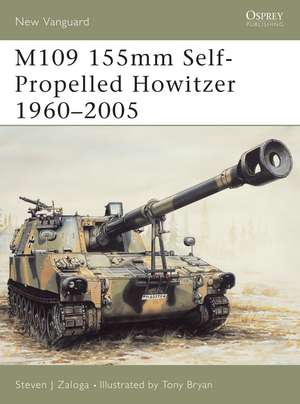 M109 155mm Self-Propelled Howitzer 1960–2005 de Steven J. Zaloga