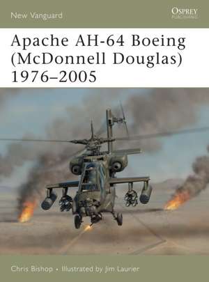 Apache AH-64 Boeing (McDonnell Douglas) 1976-2005: The Bren Gun Carrier Story de Chris Bishop