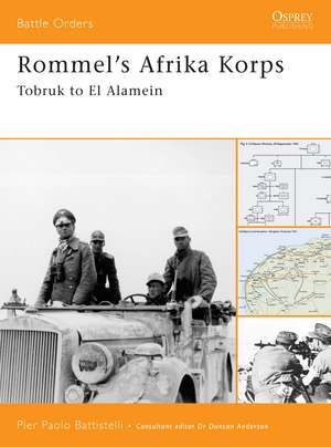 Rommel's Afrika Korps: Tobruk to El Alamein de Pier Paolo Battistelli