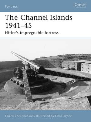 The Channel Islands 1941–45: Hitler's impregnable fortress de Charles Stephenson