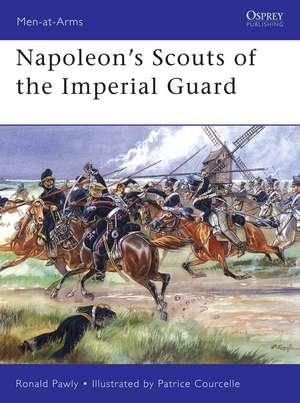 Napoleon’s Scouts of the Imperial Guard de Ronald Pawly