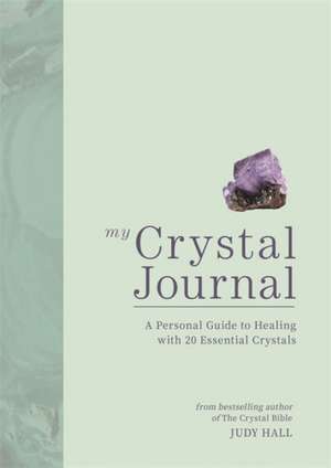 Hall, J: My Crystal Journal de Judy Hall