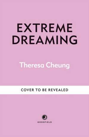 Extreme Dreaming de Theresa Cheung
