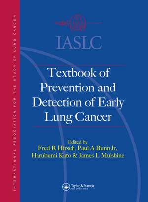 IASLC Textbook of Prevention and Early Detection of Lung Cancer de Fred R. Hirsch