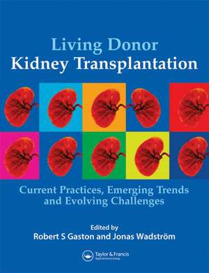 Living Donor Kidney Transplantation: Current Practices, Emerging Trends and Evolving Challenges de Jonas Wadström