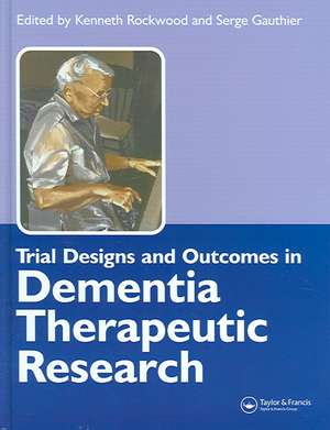 Trial Designs and Outcomes in Dementia Therapeutic Research de Kenneth Rockwood