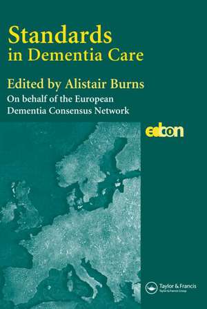 Standards in Dementia Care de Alistair Burns