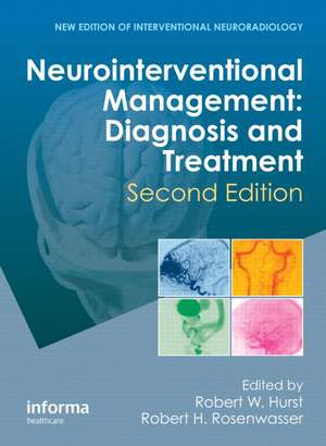 Neurointerventional Management: Diagnosis and Treatment, Second Edition de Robert W. Hurst