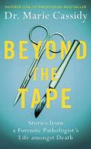 Beyond the Tape de Marie Cassidy