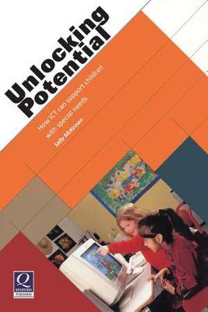 Unlocking Potential: How ICT Can Support Children with Special Needs de Sally McKeown