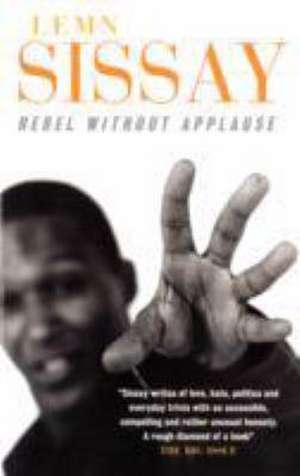 Rebel Without Applause de Lemn Sissay