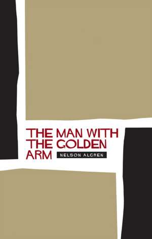 The Man with the Golden Arm de Nelson Algren