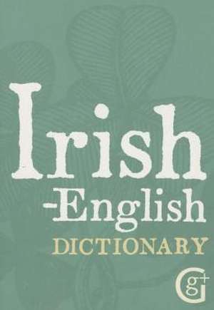 Irish-English Dictionary de Ciaran O. Pronntaigh