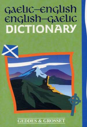 Gaelic - English Dictionary de Geddes & Grosset