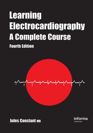 Learning Electrocardiography: A Complete Course de Jules Constant