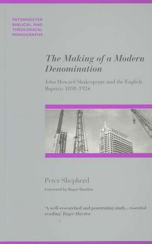 The Making of a Modern Denomination de Peter Shepherd