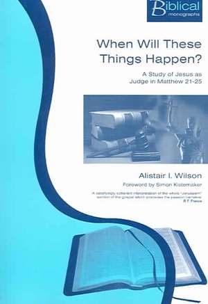 When Will These Things Happen? de Alistair Wilson