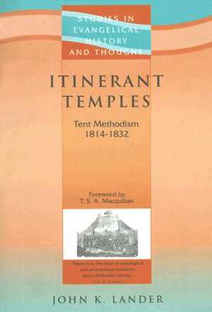 Itinerant Temples: Tent Methodism 1814-1832 de John K. Lander