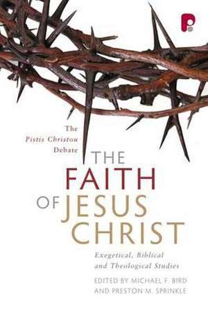 The Faith of Jesus Christ de Michael F. Bird