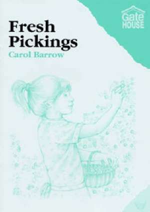 Fresh Pickings de CAROL BARROW