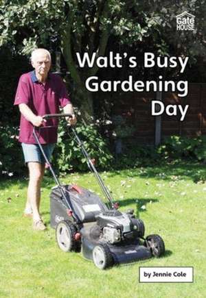 Walt's Busy Gardening Day de Jennie Cole