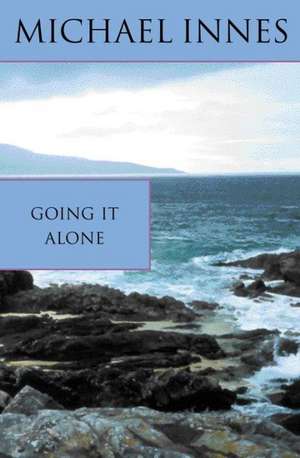 Going It Alone de Michael Innes