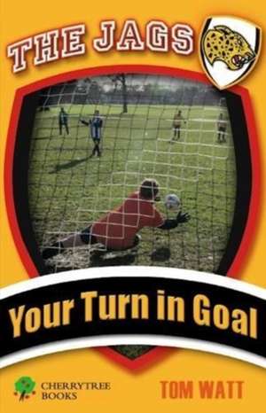 Your Turn in Goal de Tom Watt