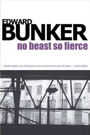 No Beast So Fierce de Edward Bunker