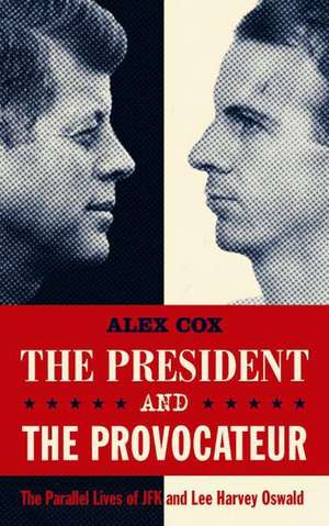 The President and the Provocateur de Alex Cox