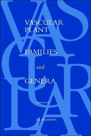 Vascular Plant Families and Genera de R. K. Brummitt