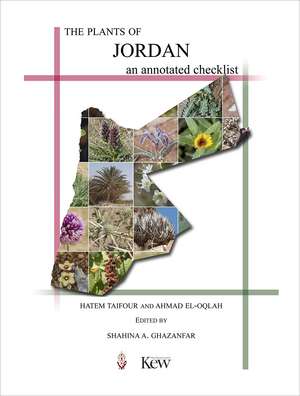 The Plants of Jordan: An Annotated Checklist de Hatem Taifour