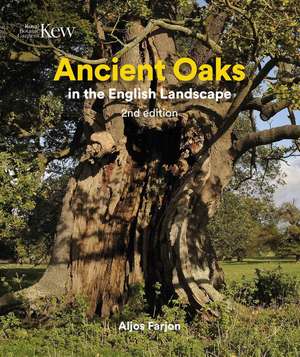 Ancient Oaks in the English Landscape de Aljos Farjon