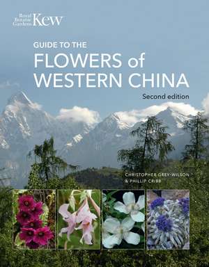 Guide to the Flowers of Western China de Christopher Grey-Wilson