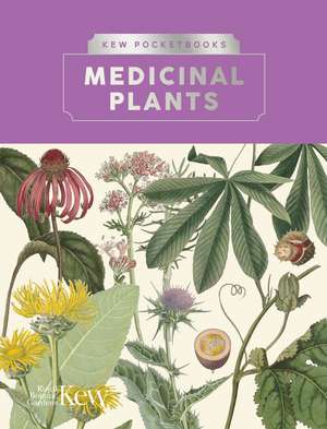 Kew Pocketbooks: Medicinal Plants de Melanie-Jayne Howes