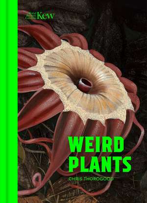 Weird Plants de Chris Thorogood