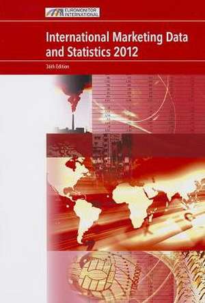 International Marketing Data and Statistics: 2012 de Euromonitor International