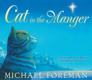 Cat in the Manger de Michael Foreman