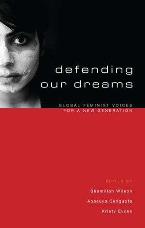 Defending Our Dreams: Global Feminist Voices for a New Generation de Shamillah Wilson
