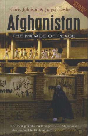 Afghanistan: The Mirage of Peace de Chris Johnson