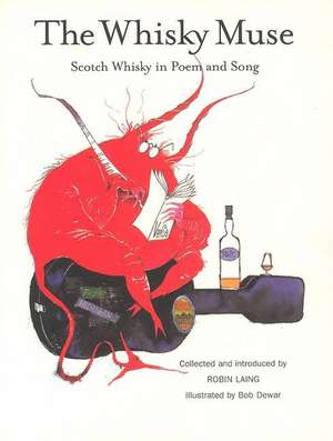 Whisky Muse: Scotch Whisky in Poem and Song de Robin Laing